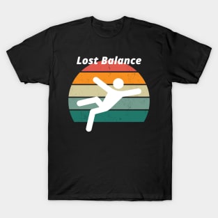 lost balance funny retro T-Shirt